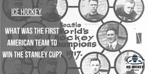 What was the First American Team to Win the Stanley Cup?