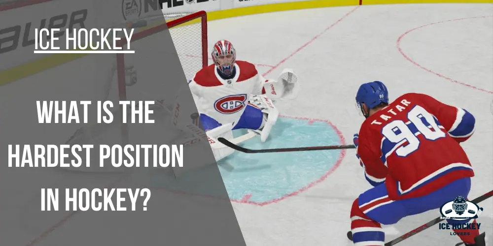 What is the Hardest Position in Hockey