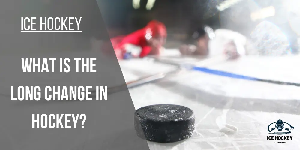 What is the Long Change in Hockey