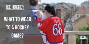 The Ultimate Guide on What to Wear to a Hockey Game?