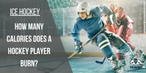 How Many Calories Does a Hockey Player Burn? [NHL and Recreation]