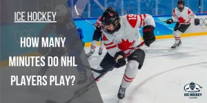 How Many Minutes Do NHL Players Play?