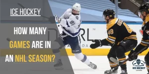 How many Games are in an NHL Season? | Regular Season, Playoffs, Exhibition, and more!